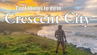 Cool things to do in Crescent City Ca    4K