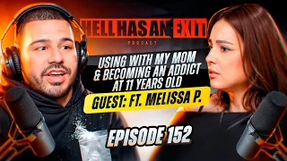 “Using with My Mom & Becoming an Addict at 11 Years Old”. ft. Melissa P. | HellHasAnExitPod.com