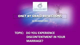 26 DEC 2021 - ONLY BY GRACE REFLECTIONS