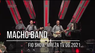 Macho Band - Fio Show - Mreža TV 06./2021.