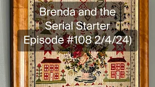 Brenda and the Serial Starter - Episode #108 (2/4/24)