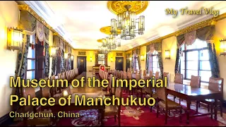 The Last Emperor of China | Museum of the Imperial Palace of Manchukuo @ Changchun