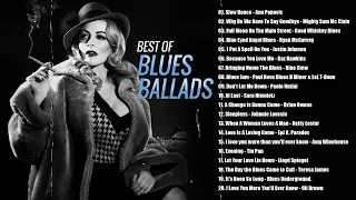 Best Of Blues Ballads - Slow Blues Blues Ballads A two hour long compilation