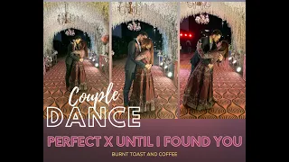 DANCE || LOVE || COUPLE || WEDDING || PERFECT X UNTIL I FOUND YOU