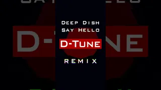 Deep Dish - Say Hello (D-Tune Remix Promo)