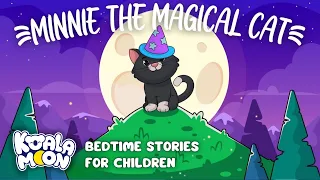 Minnie The Magical Cat | Calming Bedtime Stories to Help Kids Sleep Better 😴