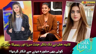 Laiba Khan refused to give any advice to Jannat Mirza and Rebecca Khan? | The Talk Talk Show
