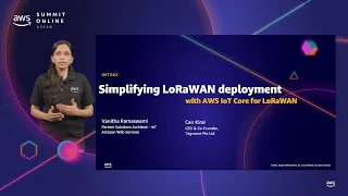 AWS Summit Online ASEAN 2021 | Simplifying LoRaWAN Deployment with AWS IoT Core for LoRaWAN