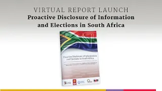 Virtual Report Launch - Proactive Disclosure of Information and Elections in South Africa