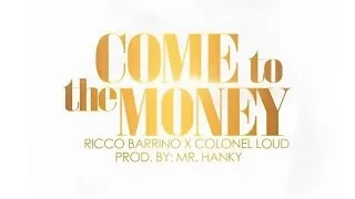 Colonel Loud, Ricco Barrino - Come to the Money (Audio)