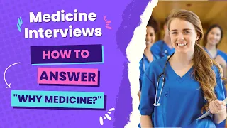 How to answer "Why Medicine?" WITH EXAMPLES | Medical School MMI/Panel Interviews 2022/23 (UK)