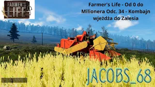 Farmer's Life - Od 0 do Milionera Odc. 34 - Kombajn wjeżdża do Zalesia