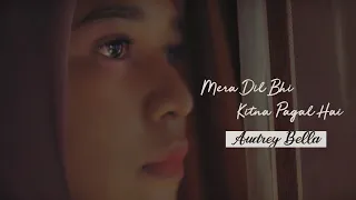 Mera Dil Bhi Kitna Pagal Hai  - Audrey Bella || Cover || Indonesia ||