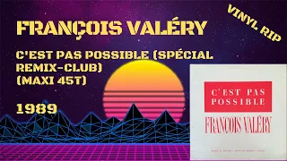François Valéry – C'est Pas Possible (Spécial Remix Club) (1989) (Maxi 45T)