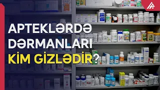 Bu dərmanlar apteklərdə tapılmır - 1200 manata dərman satılır? – APA TV