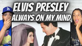 WOW!| FIRST TIME HEARING Elvis Presley  -  Always On MY Mind REACTION