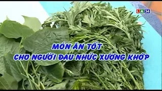 Món ăn bài thuốc | Món ăn tốt cho người đau nhức xương khớp | LONG AN TV