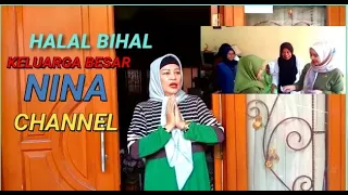 HALAL BIHALAL KELUARGA NINA CHANNEL