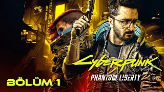 GELECEĞE HOŞ GELDİNİZ! | CYBERPUNK 2077 PHANTOM LIBERTY TÜRKÇE BÖLÜM 1