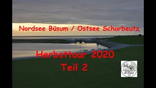 Nordsee Büsum ,Ostsee Scharbeutz Herbsttour 2020 mit dem Wohnmobil ,Teil 2