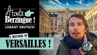 L'histoire de VERSAILLES... A toute Berzingue !