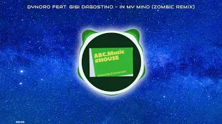 Dynoro feat. Gigi DAgostino - In My Mind (Zombic Remix)