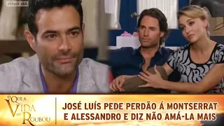 O Que a Vida Me Roubou - José Luís pede perdão á Montserrat e Alessandro e diz que não a ama mais