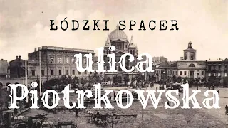 Ulica Piotrkowska. Łódzki Spacer.