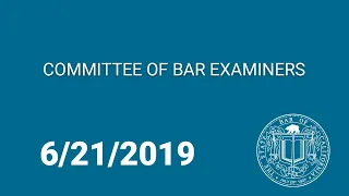 Committee of Bar Examiners Meeting  6-21-19