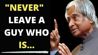 Never Leave a Guy Who is || Dr APJ Abdul Kalam Sir Quotes || Quotes about Trust