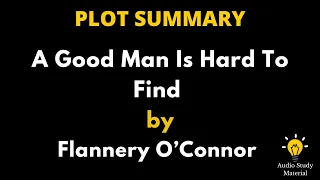 Summary Of A Good Man Is Hard To Find By Flannery O’Connor