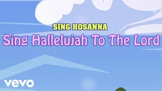 Sing Hosanna - Sing Hallelujah To The Lord