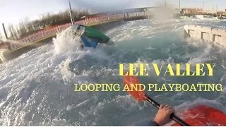 Lee Valley - LOOPING and PLAYBOATING