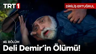 Deli Demir'in Ertuğrul Bey'den Son İsteği! - Diriliş Ertuğrul 48. Bölüm