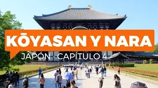 Kōyasan y Nara: guía para un viaje por la historia de Japón | JAPÓN #4