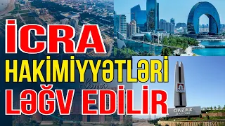 İcra hakimiyyətləri bu tarixdə ləğv ediləcək - Xəbəriniz Var? - Media Turk TV