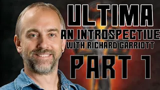 Ultima An Introspective With Richard Garriott (Interview) Part 1