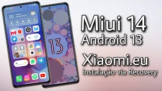 Oficial - Como Instalar a Miui 14 Android 13 Xiaomi.eu em "qualquer Xiaomi" - Via Recovery Sem PC