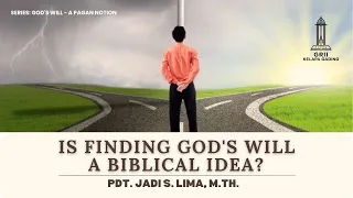 Is Finding Gods Will a Biblical Idea? - Pdt. Jadi S. Lima | GRII KG