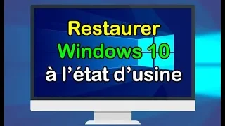 Comment restaurer Windows 10 à l’état d’usine