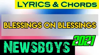 Blessings On Blessings Lyrics & Chords _ Newsboys 2021