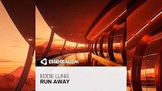 Eddie Lung - Run Away (Extended Mix) | Essentializm (RazNitzanMusic)