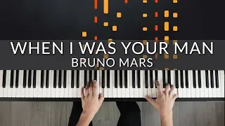 WHEN I WAS YOUR MAN - BRUNO MARS | Tutorial of my Piano Version