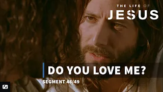 Do You Love Me? | The Life of Jesus | #48