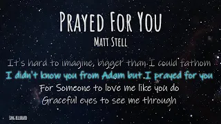 Matt Stell - Prayed For You (Realtime Lyrics)