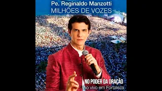 Padre Reginaldo Manzotti - No Poder da Oração (DVD Milhões de Vozes Ao Vivo em Fortaleza)