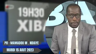 Xibaar yi 19h de ce 15 Août 2023 présenté par Mamadou Mouhamed Ndiaye