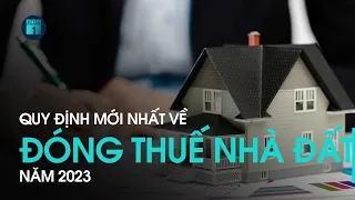 Những quy định về đóng thuế nhà đất năm 2023 | VTC1