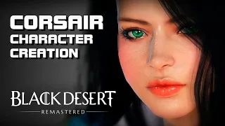 Black Desert (검은사막) - Corsair Character Creation - PC - F2P/B2P - Global