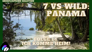 7 vs Wild Panama: Folge 14 - Ich komme heim! | Reaction